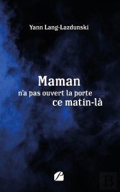 Maman N'A Pas Ouvert La Porte Ce Matin-Là