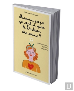 Bertrand.pt - Maman, Papa, Ça Sert À Quoi Le Docteur Des Soucis ? La Pédopsychiatrie Expliquée Aux Parents