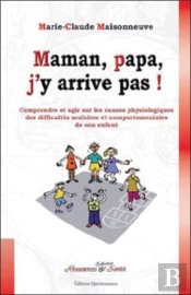 Maman, Papa, J'Y Arrive Pas !