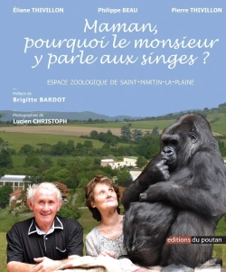 Bertrand.pt - Maman, Pourquoi Le Monsieur Y Parle Aux Singes ? Espace Zoologique De Saint-Martin-La-Plaine