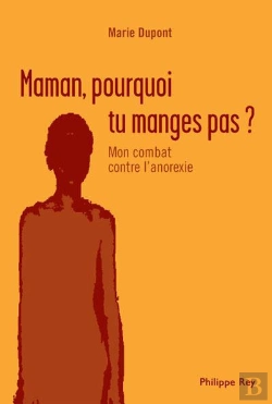 Bertrand.pt - Maman, Pourquoi Tu Manges Pas ? Mon Combat Contre L'Anorexie