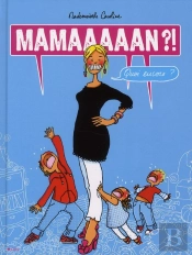 Maman Quoi Encore ?