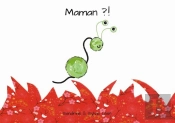 Maman ?