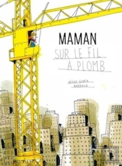 Maman Sur Le Fil À Plomb