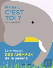 Maman,C'Est Toi ? - Le Carrousel Des Animaux De La Savane