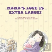 Mama'S Love Is Extra Large!