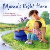 Mama'S Right Here