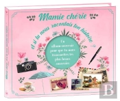 Mamie Cherie, Et Si Tu Nous Racontais Ton Histoire ?