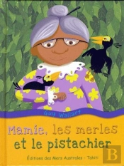 Mamie, Les Merles Et Le Pistachier
