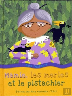 Bertrand.pt - Mamie, Les Merles Et Le Pistachier