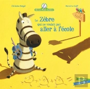 Mamie Poule Raconte Tome 11 : Le Zèbre Qui Ne Voulait Pas Aller À L'École