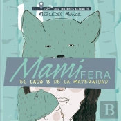 Mamífera, El Lado B De La Maternidad