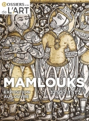 Mamlouks 1250-1517 : Exposition Au Louvre