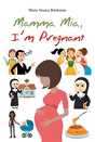 Mamma Mia, I'M Pregnant