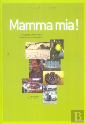 Mamma Mia ! Recettes Et Histoires D'Une Famille Italienne