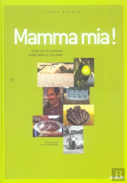 Bertrand.pt - Mamma Mia ! Recettes Et Histoires D'Une Famille Italienne