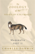 Mammalia - Part Ii - The Zoology Of The Voyage Of H.M.S Beagle