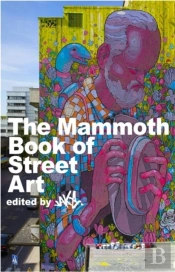 Mammoth Book Of Street Art