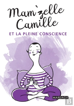 Bertrand.pt - Mam'Zelle Camille Et La Pleine Conscience