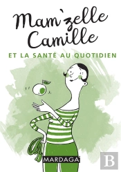 Mam'Zelle Camille Et La Sante Au Quotidien