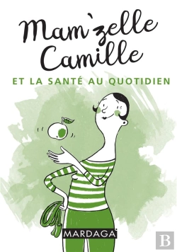Bertrand.pt - Mam'Zelle Camille Et La Sante Au Quotidien