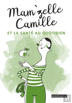 Bertrand.pt - Mam'Zelle Camille Et La Santé Au Quotidien