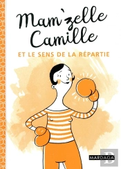 Mam'Zelle Camille Et Le Sens De La Repartie