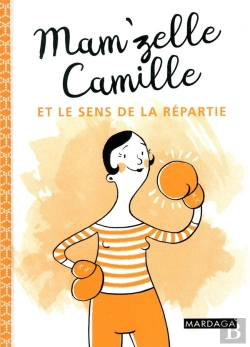 Bertrand.pt - Mam'Zelle Camille Et Le Sens De La Repartie