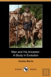 Man And His Ancestor: A Study In Evoluti