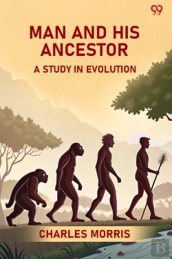 Bertrand.pt - Man And His Ancestor A Study In Evolution