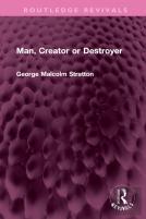 Man, Creator Or Destroyer