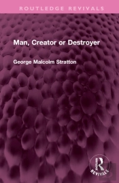 Man, Creator Or Destroyer