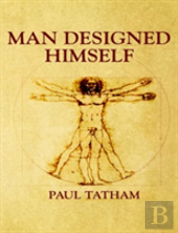 Man Designed Himself