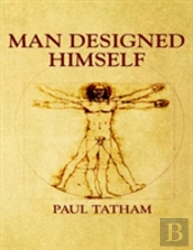 Man Designed Himself