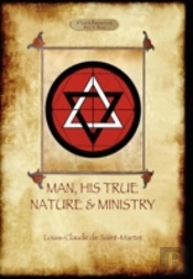 Man, His True Nature And Ministry