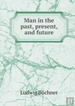Bertrand.pt - Man In The Past, Present, And Future