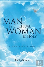 Man Is Spiritual Woman Is Holy