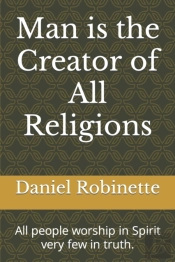 Man Is The Creator Of All Religions