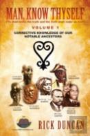 Man, Know Thyself: Volume 1 Corrective Knowledge Of Our Notable Ancestors