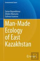 Man-Made Ecology Of East Kazakhstan