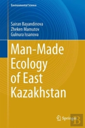 Man-Made Ecology Of East Kazakhstan