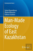 Man-Made Ecology Of East Kazakhstan