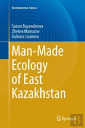 Man-Made Ecology Of East Kazakhstan