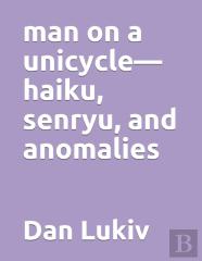 Man On A Unicycle-Haiku, Senryu, And Anomalies