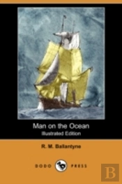 Man On The Ocean (Illustrated Edition) (Dodo Press)