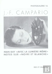Man Ray : De La Lumiere Meme Note Sur Noire Et Blanche