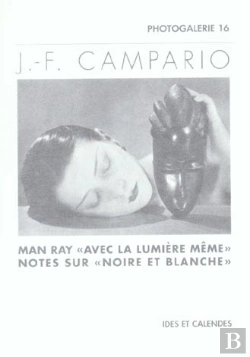Bertrand.pt - Man Ray : De La Lumiere Meme Note Sur Noire Et Blanche