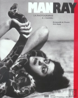Bertrand.pt - Man Ray. La Photographie A L'Envers