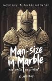 Man-Size In Marble And Other Grim Tales
