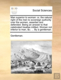 Bertrand.pt - Man Superior To Woman: Or, The Natural R